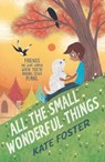 All the Small Wonderful Things - Kate Foster - 9781536225808