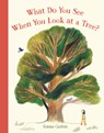 Carlisle, E: What Do You See When You Look at a Tree? - Emma Carlisle - 9781536226669
