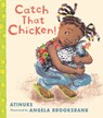 Catch That Chicken! - Atinuke - 9781536228045