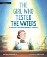 The Girl Who Tested the Waters: Ellen Swallow, Environmental Scientist - Patricia Daniele - 9781536230055