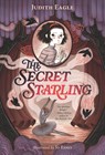 The Secret Starling - Judith Eagle - 9781536230307