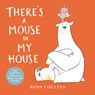 Collins, R: There's a Mouse in My House - Ross Collins - 9781536231991
