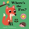 Where's the Fox?: (An Interactive, Sensory Lift-The-Flap Book with Felt Flaps and a Mirror for Babies & Toddlers. Friendly Woodland Creatures Include - Ingela P. Arrhenius - 9781536234305