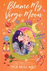 Blame My Virgo Moon - Freja Nicole Woolf - 9781536235302