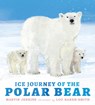 Ice Journey of the Polar Bear - Martin Jenkins - 9781536235715