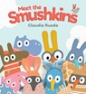 Meet the Smushkins - Claudia Rueda - 9781536236583