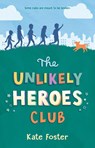 The Unlikely Heroes Club - Kate Foster - 9781536239041