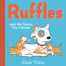 Ruffles and the Teeny, Tiny Kittens - David Melling - 9781536241396