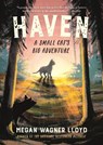 Haven: A Small Cat's Big Adventure - Megan Wagner Lloyd - 9781536243598
