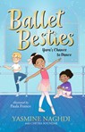 Ballet Besties: Yara's Chance to Dance - Yasmine Naghdi - 9781536243796