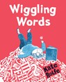 Wiggling Words: Loving Language with Dyslexia - Kate Rolfe - 9781536244557