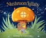 Mushroom Lullaby - Kenneth Kraegel - 9781536246995