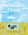 Marshmallow Clouds: Two Poets at Play Among Figures of Speech: (A Lyrical Book of Poems That Invites Readers Into Nature, Wonder, and Creative Express - Connie Wanek - 9781536250480