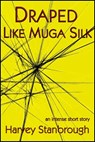 Draped Like Muga Silk - Harvey Stanbrough - 9781536503814