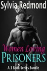 Women Loving Prisoners - Sylvia Redmond - 9781536520224