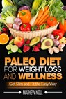 Paleo Diet for Weight Loss and Wellness - Mathew Noll - 9781536552317