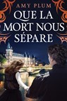 Que La Mort Nous Sépare - Amy Plum - 9781536576177