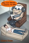 My Car Never Listens To Me - Steve Ross - 9781536585384