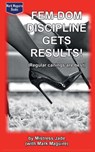 Fem-Dom Discipline Gets Results! (Regular Canings are Best) - Mark Maguire - 9781536809145