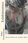 Exhibitionisten: Keine Scheu vor nackter Haut - Jürgen Prommersberger - 9781536820768