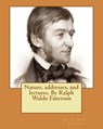 Nature, addresses, and lectures. By Ralph Waldo Emerson - Ralph Waldo Emerson - 9781536859867