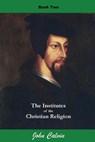 Institutes of the Christian Religion (Book Two) - John Calvin - 9781536979848