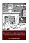 The Story of Doctor Dolittle and the Voyages of Doctor Dolittle - LOFTING,  Hugh - 9781537214375