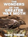 The Greater Wax Moth: Do Your Kids Know This? A Children's Picture Book - Tanya Turner - 9781537545332