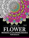 The Best of Flower Mandala Coloring Books for Adults Volume 1: A Stress Management Coloring Book For Adults - Arlene R. Lively - 9781537552187