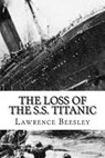 The Loss of the S.s. Titanic - BEESLEY,  Lawrence - 9781537676234