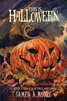 This is Halloween - James a. Moore - 9781537711669