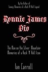Ronnie James Dio: The Man on the Silver Mountain: Memories of a Rock 'N' Roll Icon - Ian Carroll - 9781537736877