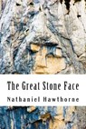The Great Stone Face - Nathaniel Hawthorne - 9781537737034