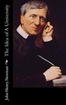 The Idea of A University - John Henry Newman - 9781537752273
