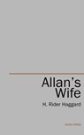 Allan's Wife - H. Rider Haggard - 9781537800028