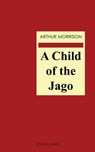 A Child of the Jago - Arthur Morrison - 9781537802213