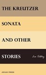 The Kreutzer Sonata and Other Stories - Leo Tolstoy - 9781537803685