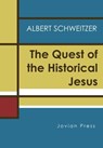 The Quest of the Historical Jesus - Albert Schweitzer - 9781537813806