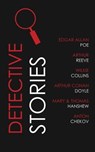 Detective Stories - Arthur Conan Doyle ; Arthur Reeve ; Edgar Allan Poe ; Anton Chekov ; Wilkie Collins ; Thomas Hanshew - 9781537815152
