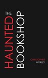 The Haunted Bookshop - Christopher Morley - 9781537817507