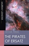 The Pirates of Ersatz - Murray Leinster - 9781537817934