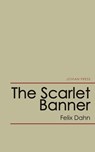 The Scarlet Banner - Felix Dahn - 9781537819099
