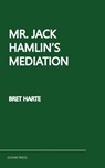 Mr. Jack Hamlin's Mediation - Bret Harte - 9781537822792