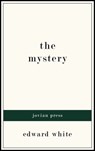 The Mystery - Edward White - 9781537823782