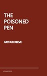 The Poisoned Pen - Arthur Reeve - 9781537824116