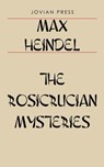 The Rosicrucian Mysteries - Max Heindel - 9781537824772