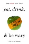 Eat, Drink, and Be Wary - Charles M. Duncan - 9781538107492