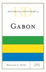 Historical Dictionary of Gabon - Douglas A. Yates - 9781538110119