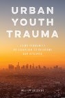 Urban Youth Trauma - Melvin Delgado - 9781538119020