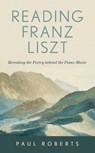Reading Franz Liszt - Paul Roberts - 9781538143346
